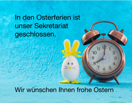 In den Osterferien ist das Sekretariat geschlossen